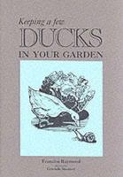 Keeping a Few Ducks in Your Garden 0953285758 Book Cover