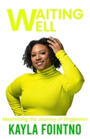 Waiting Well: Maximizing the Journey of Singleness 1735884677 Book Cover