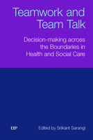 Teamwork and Team Talk: Decision-Making across the Boundaries in Health and Social Care 1049800524 Book Cover