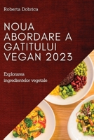 Noua abordare a gatitului vegan 2023: Explorarea ingredientelor vegetale 1837525382 Book Cover