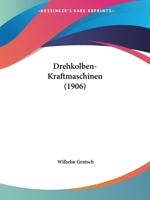 Drehkolben-Kraftmaschinen (1906) 116114157X Book Cover