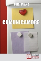 ComunicAmore: Impara a Relazionarti con gli Altri grazie al Rivoluzionario Strumento dell'Amore 8861743609 Book Cover