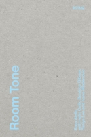 Room Tone: Rosa Aiello with Beatrice Gibson, Helin Çelik, Yaniya Lee, and Ivana Mladenovic (KONTEXT) 3954767988 Book Cover