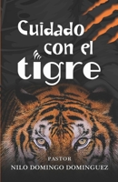 Cuidado con el Tigre: El pecado, nuestro peor enemigo (Pastor Nilo - Coleccion de Libros) (Spanish Edition) B0DBGGJSKD Book Cover