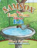Samson the Earth Worm Takes a Bath 1483697479 Book Cover