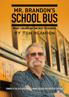 Mr. Brandon's School Bus: What I Heard on the Way to School 1588383229 Book Cover