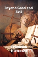 Beyond Good and Evil: Prelude to a Philosophy of the Future 8793494440 Book Cover