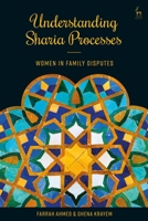 Understanding Sharia Processes: Women in Family Disputes 1509920730 Book Cover