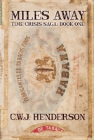 Miles Away (Time Crisis Saga #1) 0692569324 Book Cover