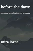 Before the Dawn: Poems on Hope, Healing, and Becoming B0FSKS2H26 Book Cover