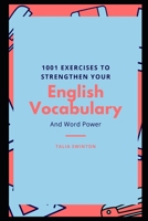 1001 Exercises to Strengthen your English Vocabulary and Word Power B08NX5R6D5 Book Cover