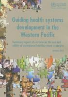 Guiding Health Systems Development in the Western Pacific: Summary Report of a Review on the Use and Utility of Six Regional Health System Strategies 9290616342 Book Cover