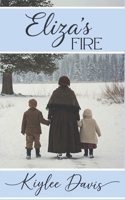 Eliza's Fire: The Story of a Single Mother in the Martin Handcart Company B0FZYF91FC Book Cover