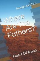 Where Are The Fathers? 1795279141 Book Cover
