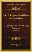 Des Interpolations Dans Les Pandectes: Et Des Methodes Propres A Les Decouvrir (1895) 1161053824 Book Cover