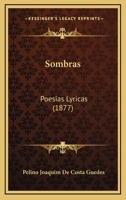 Sombras: Poesias Lyricas 1164842684 Book Cover