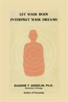 Let Your Body Interpret Your Dreams 0933029012 Book Cover