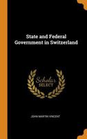 State and Federal Government in Switzerland; 1016672594 Book Cover