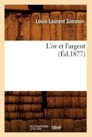 L'Or Et L'Argent (A0/00d.1877) 1275792472 Book Cover