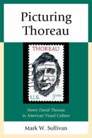 Picturing Thoreau: Henry David Thoreau in American Visual Culture 1498511031 Book Cover