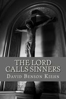 The Lord Calls Sinners 1495912310 Book Cover