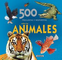 500 preguntas y respuestas sobre los animales 846774829X Book Cover