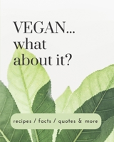 VEGAN...what about it? B0BGKMY7CY Book Cover