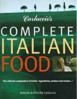 Carluccio's Complete Italian Food 1571458301 Book Cover