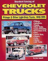 Standard Catalog of Chevrolet Light-Duty Trucks 1918-1995: Pickups & Other Light-Duty Trucks, 1918-1995 (Standard Catalog Series) 0873413644 Book Cover