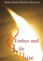 Ember and Life Praise 1304277712 Book Cover