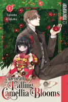 Beneath the Falling Camellia Blooms, Volume 1 1427884943 Book Cover