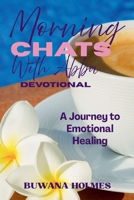 Morning Chats With Abba: A Journey to Emotional Healing B0FQTDMHDZ Book Cover