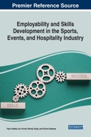 Employability and Skills Development in the Sports, Events, and Hospitality Industry 1799877825 Book Cover