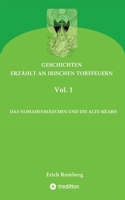 Das Nomadenmädchen Und Die Alte Méabh: Geschichten, die den 90er Jahren des ausklingenden Jahrtausends angesiedelt und erzählt wurden. Teilweise gehen ... irische Vergangenheit (German Edition) 338406089X Book Cover