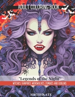Legends of the Night: WITCHES, VAMPIRES, WEREWOLVES, ZOMBIES and GOBLNS B0CJ43GCYJ Book Cover