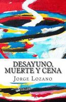 Desayuno, muerte y cena 1482724928 Book Cover