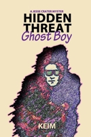 Hidden Threat: Ghost Boy 1463693478 Book Cover