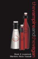 The Vampire and The Vegan: Book II: Livestock 0983408815 Book Cover