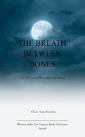 The Breath Between Bones A Collection of Introspective Poetry 937213208X Book Cover