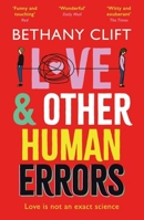 Love and Other Human Errors: Set in the Near Future, the Most Original Rom-Com You'll Read This Year! 1529332184 Book Cover
