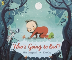 Who's Going to Bed? 014137456X Book Cover