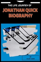 The Life Journey Of Jonathan Quick Biography B0DPN2C9M3 Book Cover