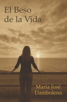 El beso de la vida (Spanish Edition) B0G4LWH2BP Book Cover
