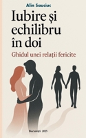 Iubire ?i echilibru în doi - Ghidul unei rela?ii fericite (Romanian Edition) B0FQCQB1TL Book Cover