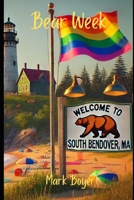 Bear Week (The South Bendover Chronicles) B0DTP5F5FB Book Cover