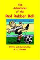 The Adventures of the Red Rubber Ball (Pt. 1) 0955788102 Book Cover