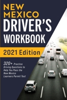 New Mexico Driver’s Workbook: 320+ Practice Driving Questions to Help You Pass the New Mexico Learner’s Permit Test 1954289634 Book Cover