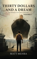 Thirty Dollars and A Dream: An Odyssey into the Unknown 1918746087 Book Cover