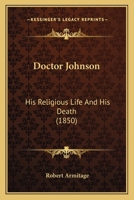 Doctor Johnson: His Religious Life and His Death 1142560309 Book Cover