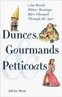 Dunces, Gourmands & Petticoats (Artful Wordsmith Series) 084420921X Book Cover